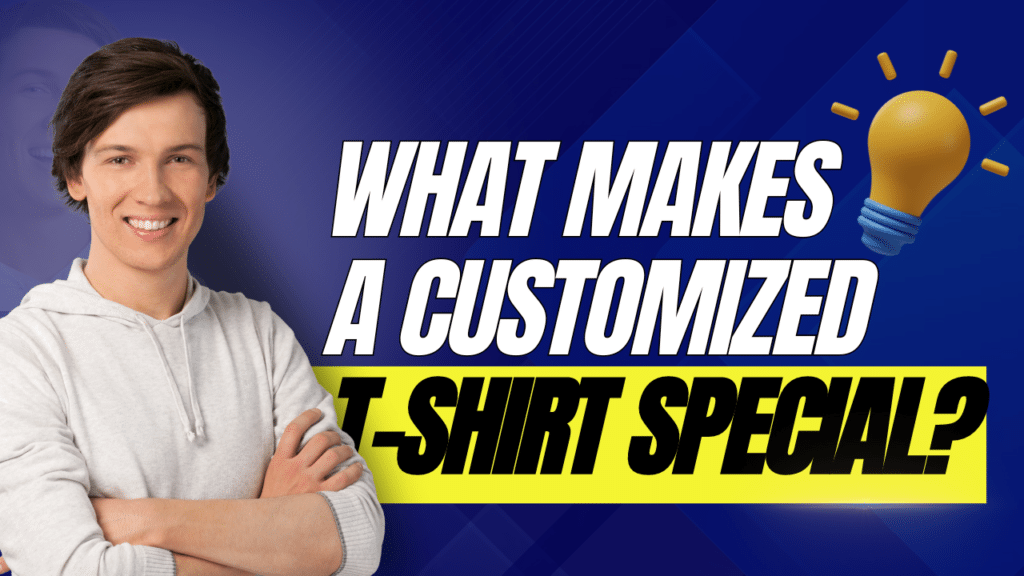 CUSTOMIZED • What Makes a Customized T-Shirt Special? Here’s What You Need to Know